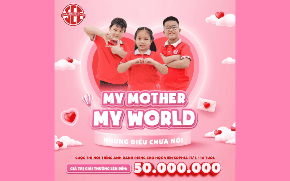 SOPHIA MANG ĐẾN SÂN CHƠI 20/10 DÀNH CHO HỌC VIÊN – MY MOTHER – MY WORLD