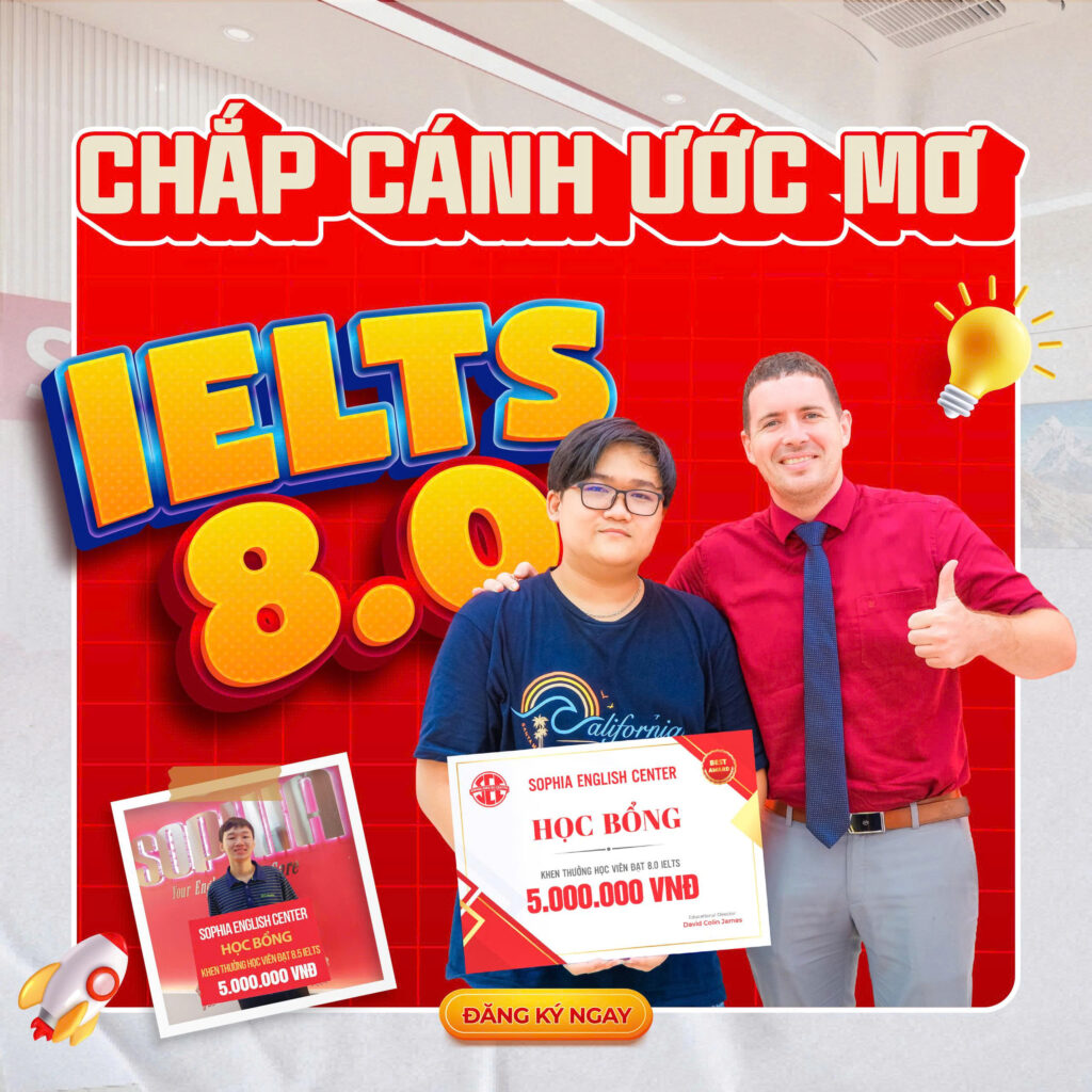 CHINH PHỤC GIẤC MƠ DU HỌC CÙNG SOPHIA: IELTS VƯỢT MỌI GIỚI HẠN