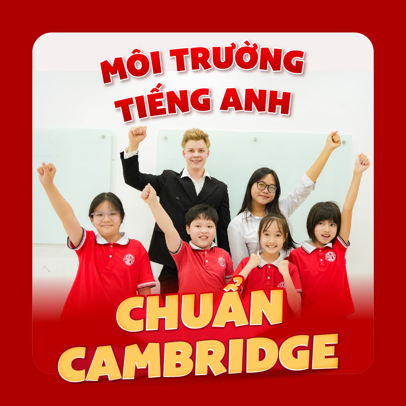 Lộ Trình Đào Tạo Môi Trường Tiếng Anh Chuẩn CAMBRIDGE